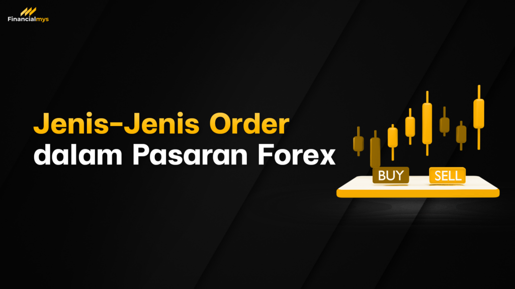 Jenis-Jenis Order Dalam Pasaran Forex - Financialmys